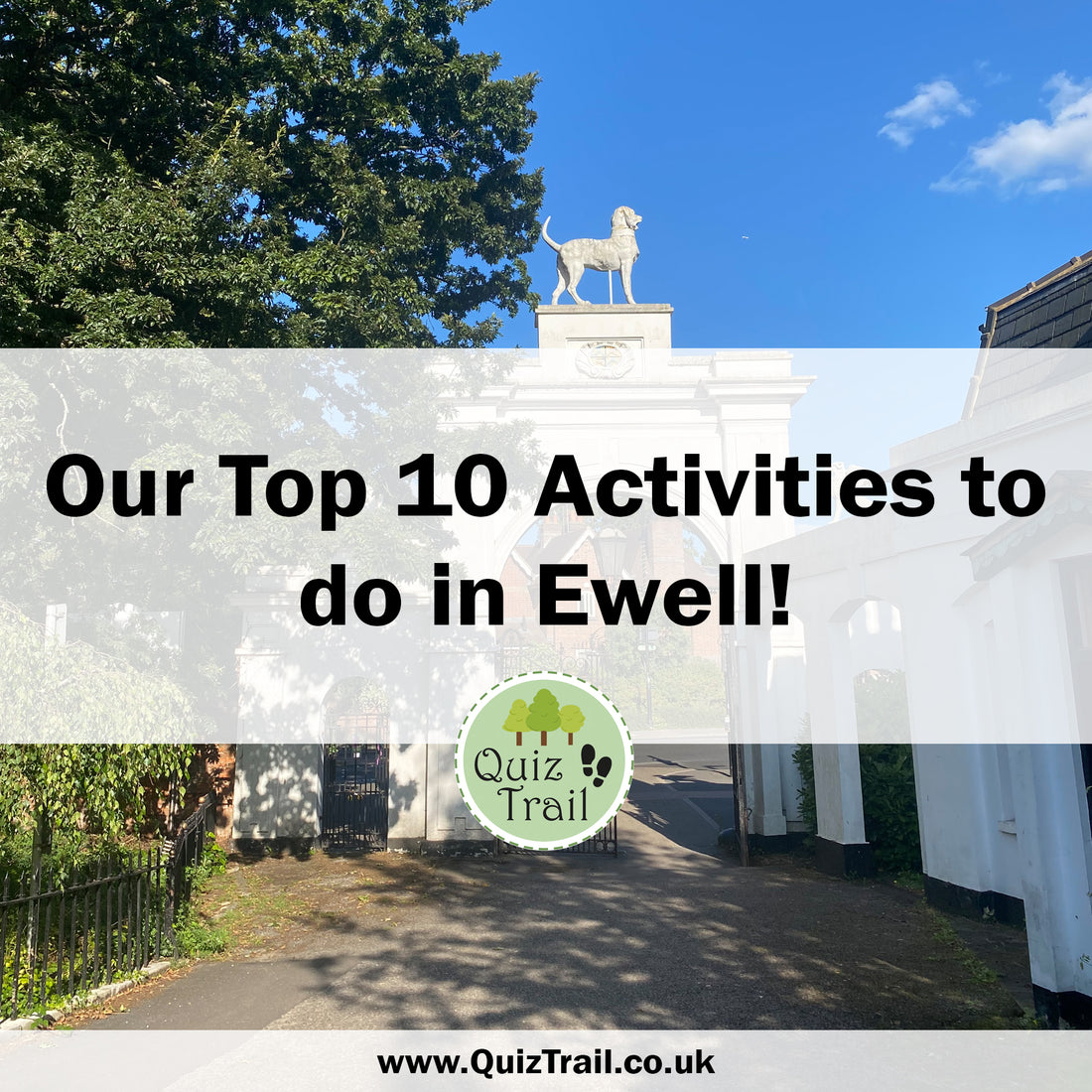 Top 10: Visiting Ewell, Surrey