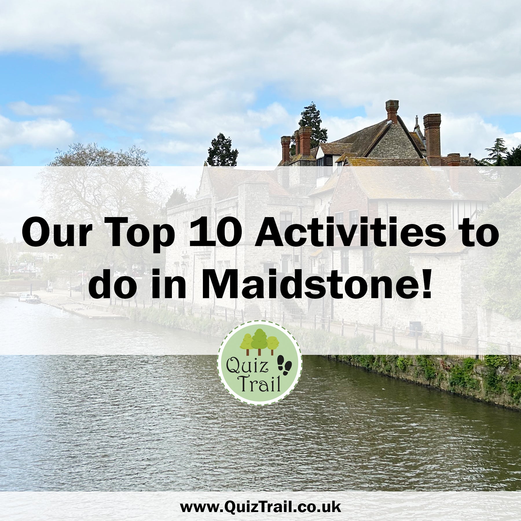 Top 10: Visiting Maidstone – Quiz Trail